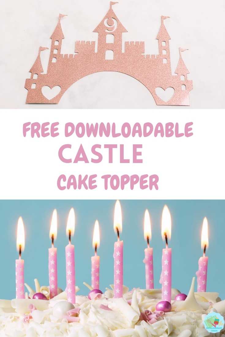 Free downloadable castle cake topper for princess or prince themed cakes