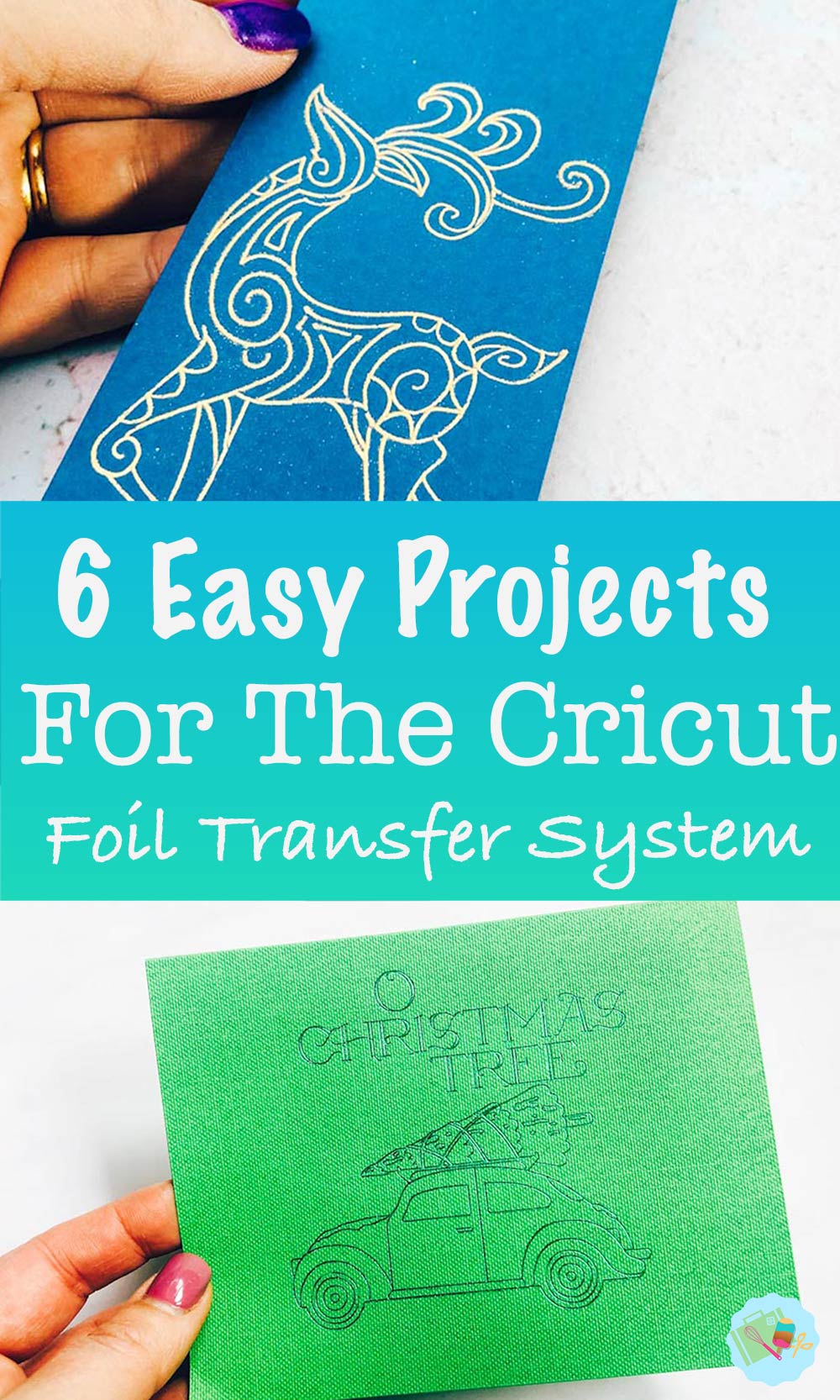 6 easy projects for the Cricut Foil Transfer system
