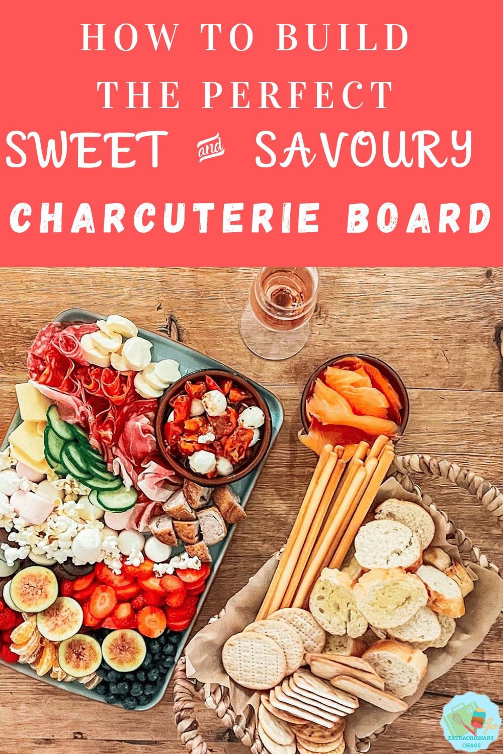 How to build the perfect charcuterie board to suit the whole family when making a family sweet and savoury sharing platter