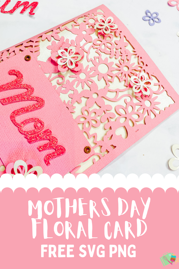 Floral Mothers Day Card free downloadable SVG for Cricut And Silhouette 