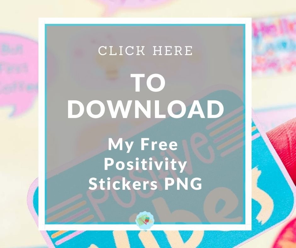 Click here to download the Positivity Stickers PNG