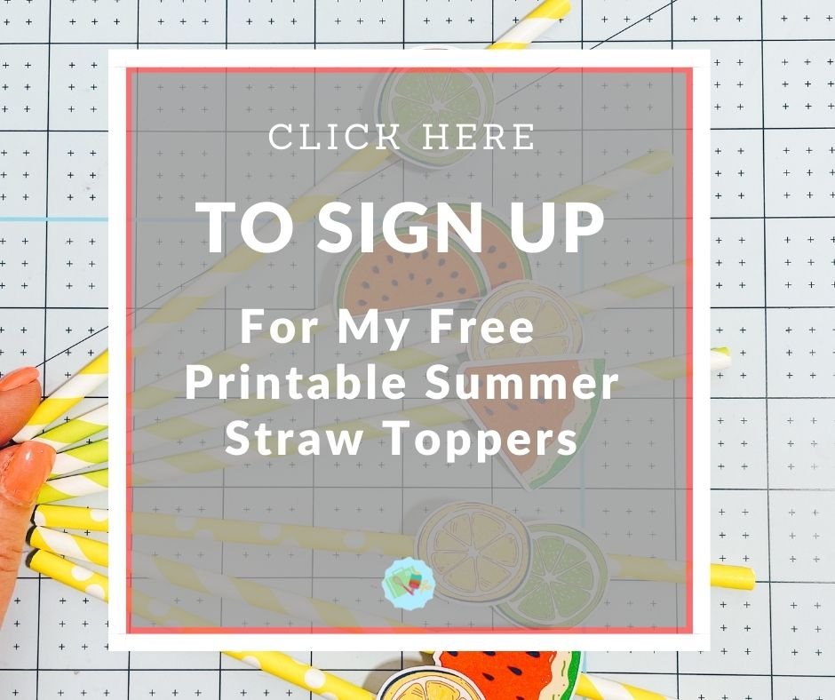 Click here to Sign Up for my Printable Summer Fruit Straw Topper