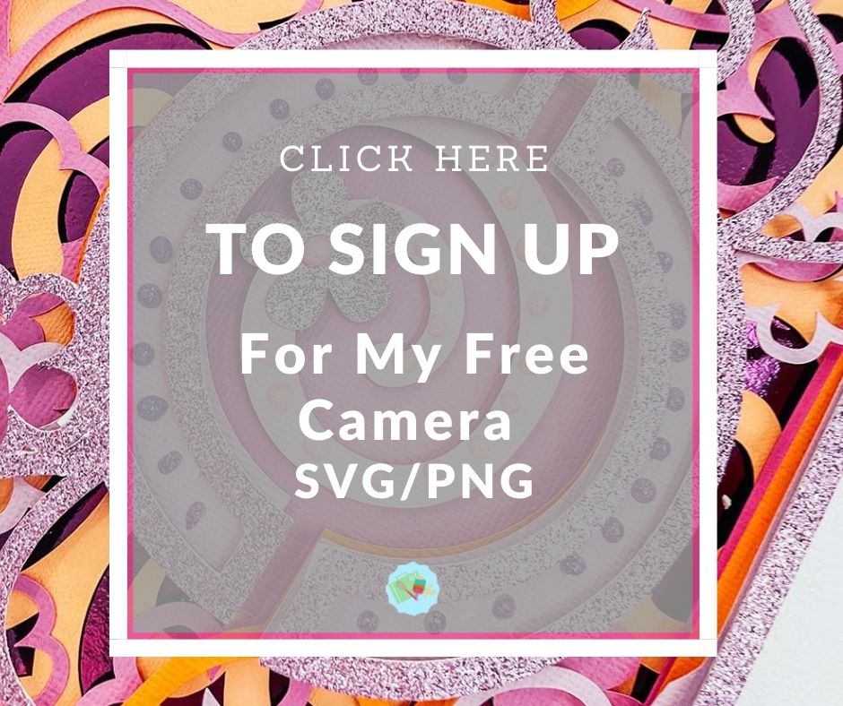 Click here to Sign Up for my Camera SVG -2