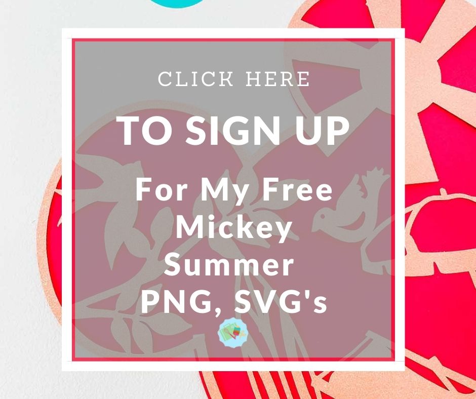 Click here to Sign Up for my free Mickey Summer svg