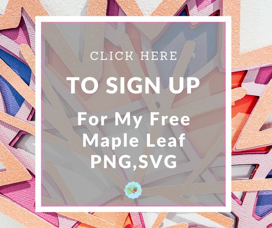 Click here to Sign Up for my free Maple Leaf SVG png