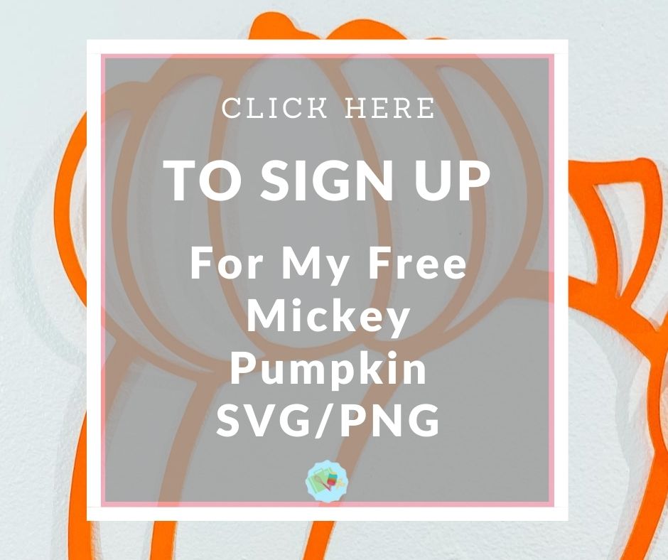 Click here to Sign Up for my free Mickey Pumpkin SVG PNG