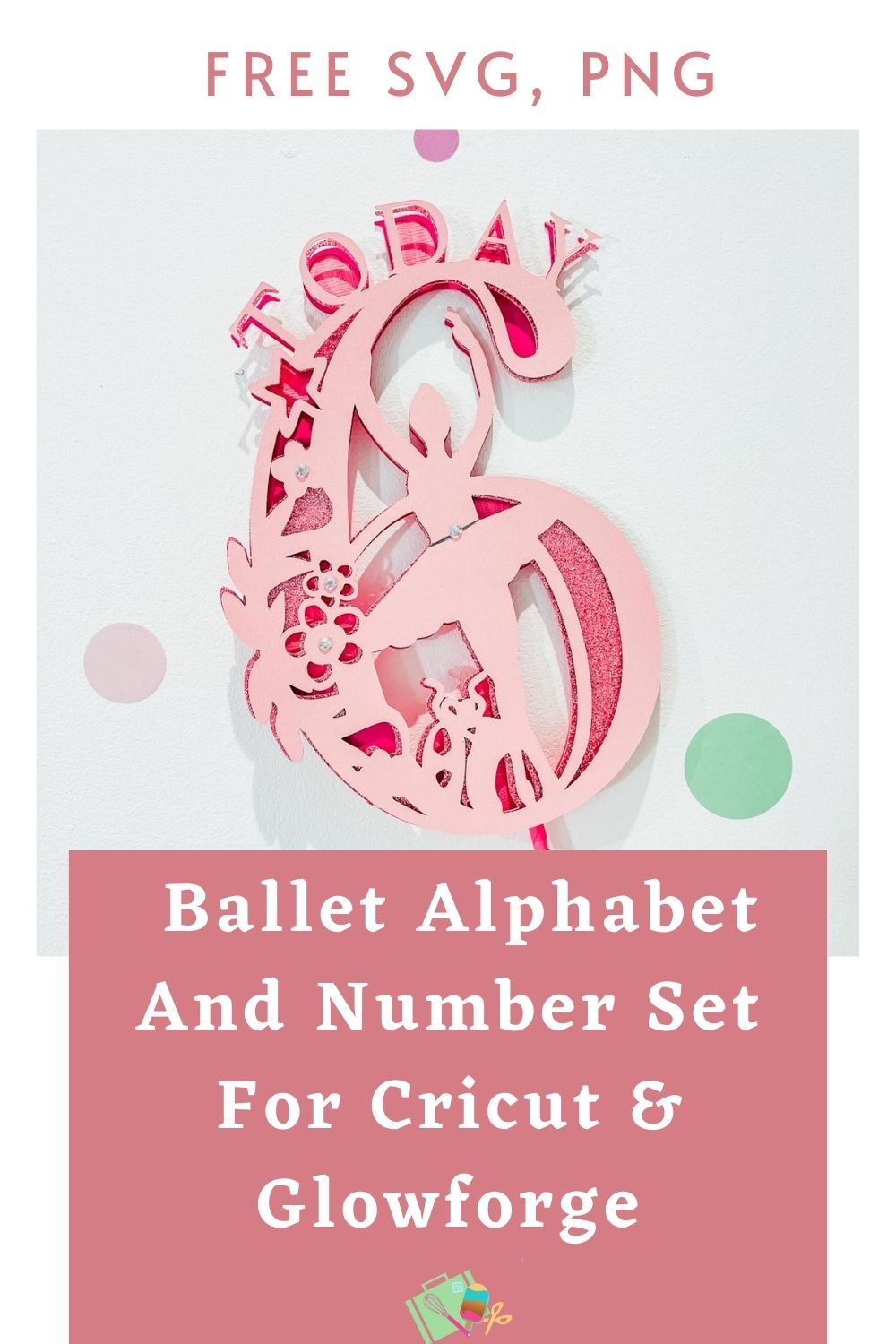 Ballet Alphabet and Number Set for Cricut And Glowforge , Free SVG and PNG