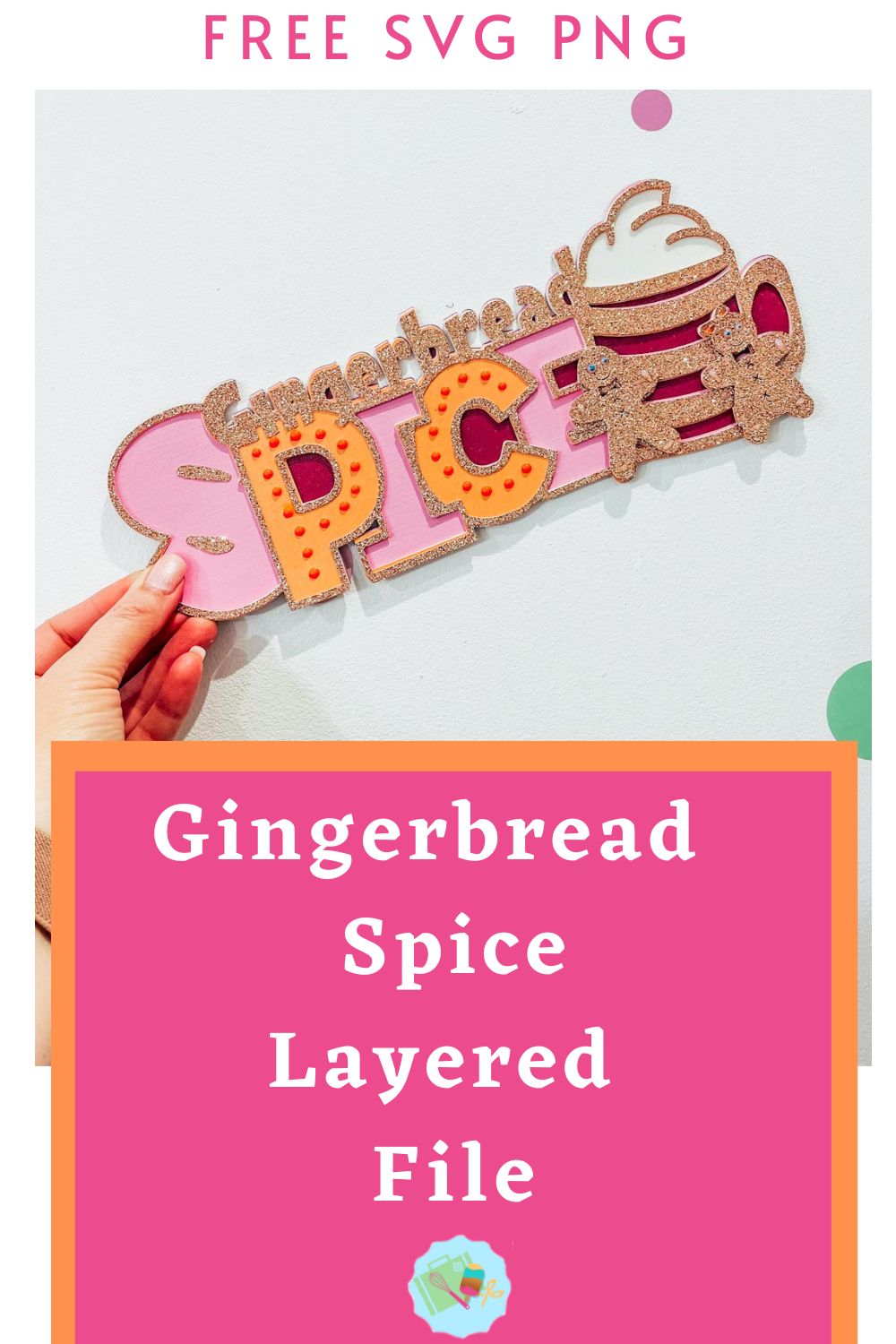 Free Gingerbread Spice SVG, PNG for Cricut, Glowforge and Silhouette