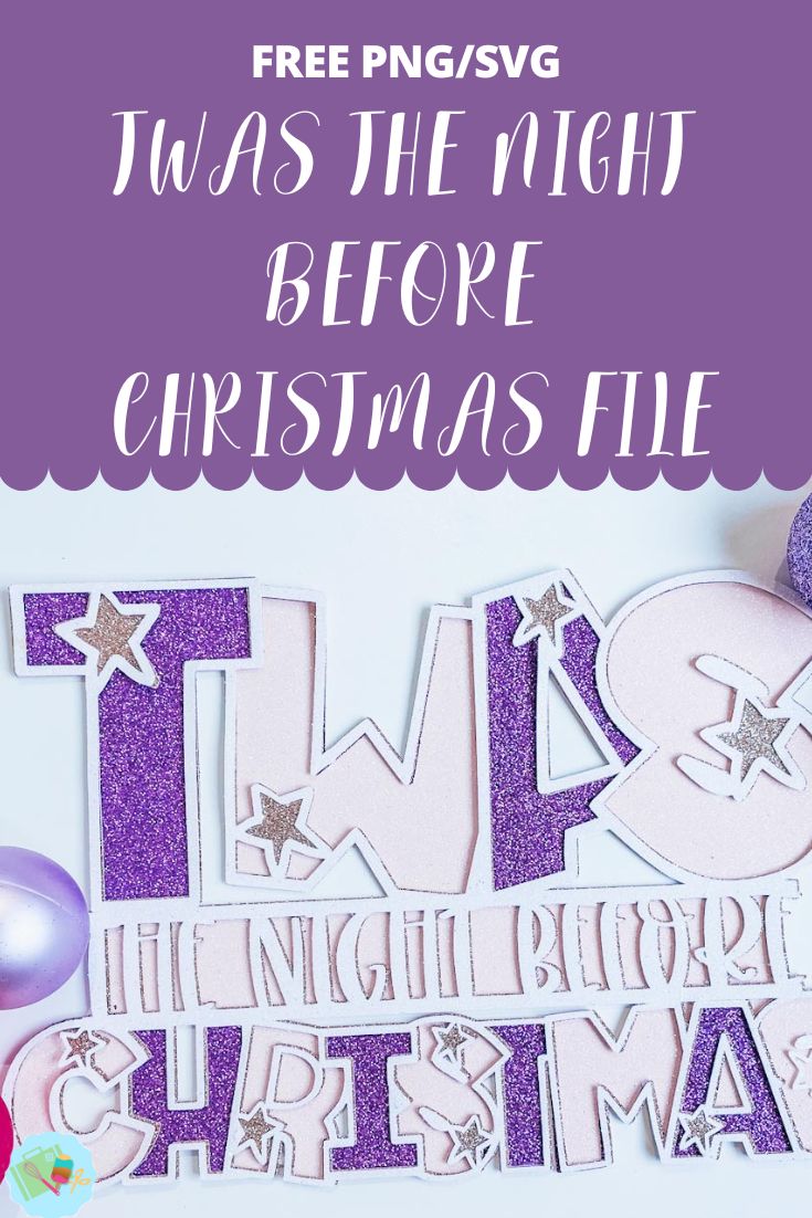 Twas the night before Christmas layered file for Cricut or Silhouette
