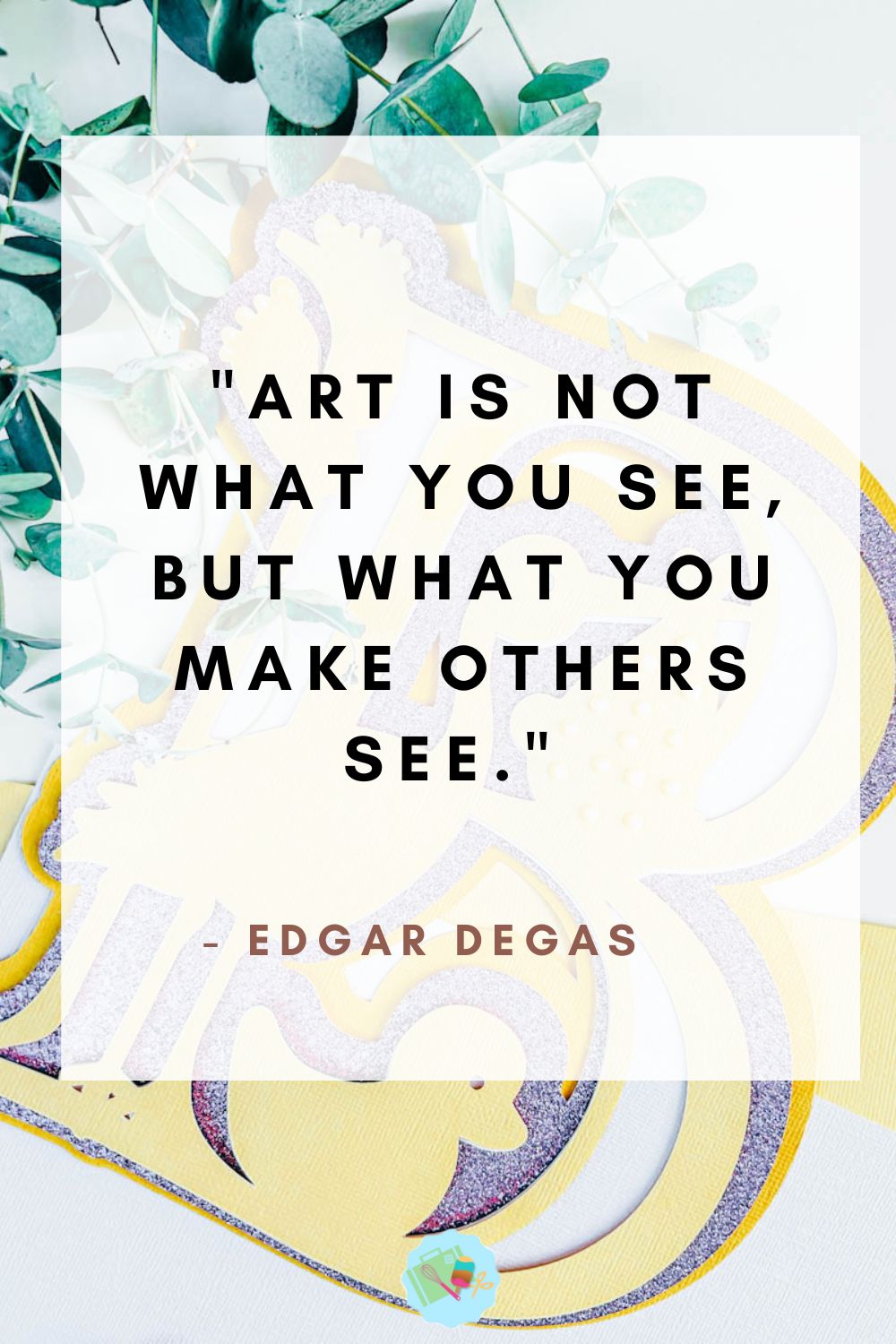 Art is not what you see, but what you make others see. Edgar Degas