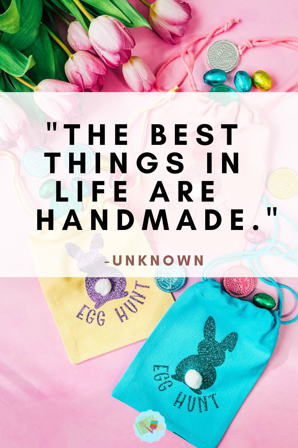 The best things in life are handmade.