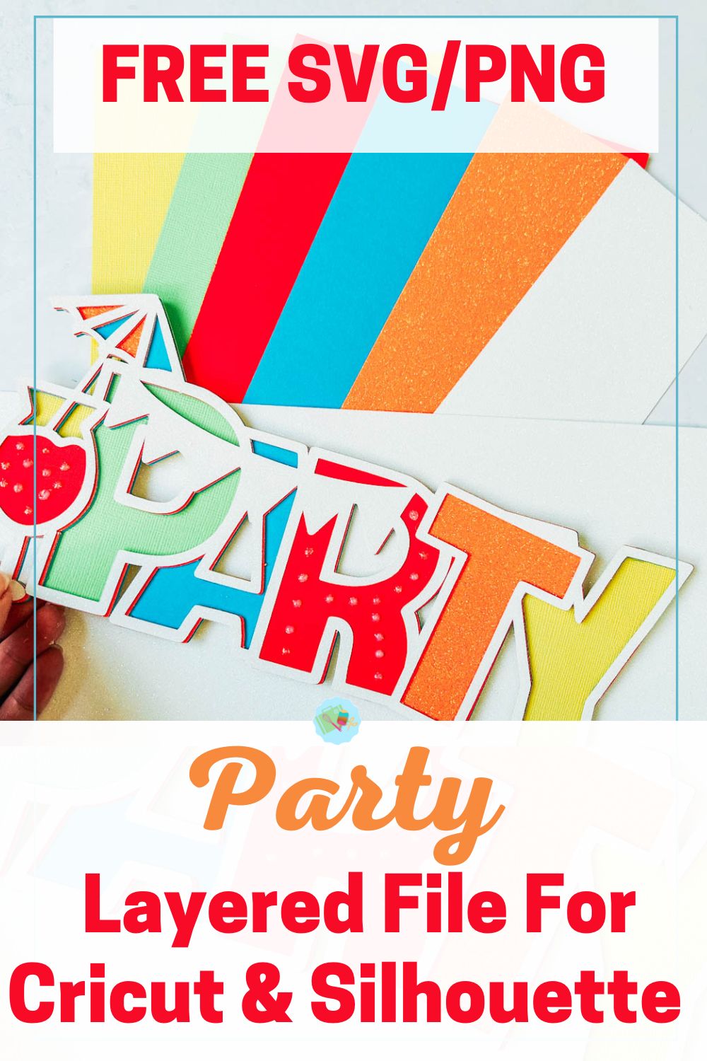 Free SVG Png Party Layered Files For Cricut and Silhouette
