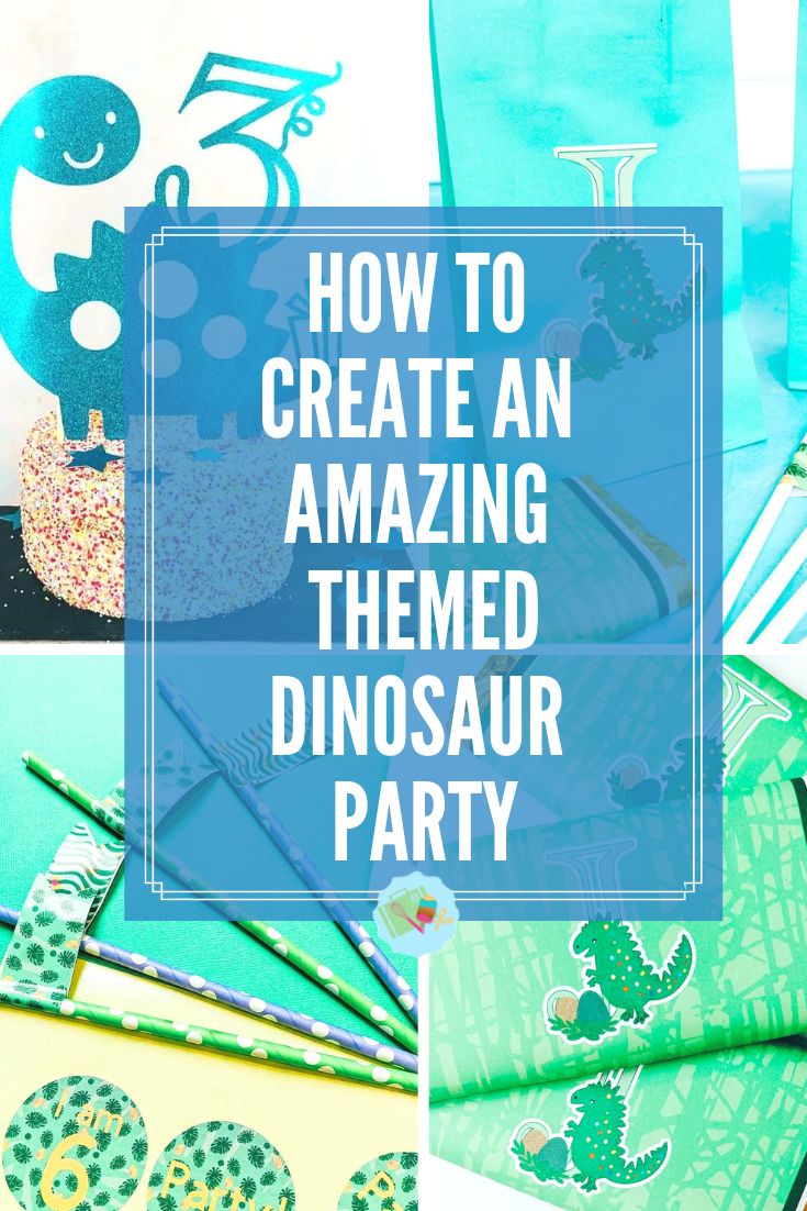 How to create a Dinosaur themed party With Free Printables