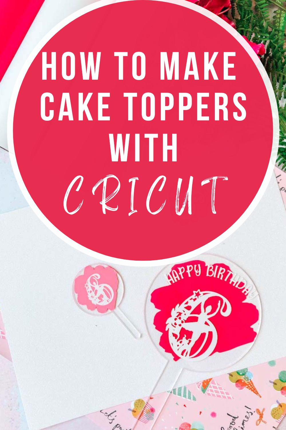 How to make Cake Toppers With Cricut